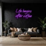 neon sign life begins after coffee text coffee shop decor 1