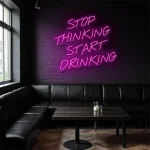 neon sign stop thinking start drinking text bar decor 1