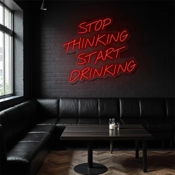 neon sign stop thinking start drinking text bar decor 2
