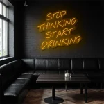 neon sign stop thinking start drinking text bar decor 1