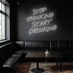 neon sign stop thinking start drinking text bar decor 1