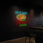 neon sign thai food bowl with life is short text fast food decor 1